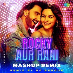 Rocky Aur Rani Mashup Remix