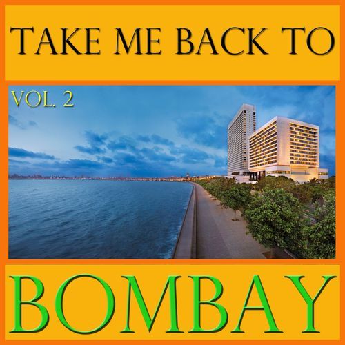 Take Me Back To Bombay, Vol. 2