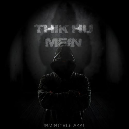 Thik Hu Mein