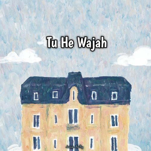 Tu He Wajah