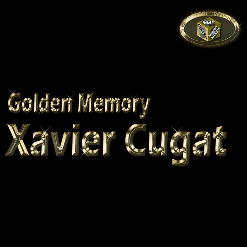 Xavier Cugat (Golden Memory)