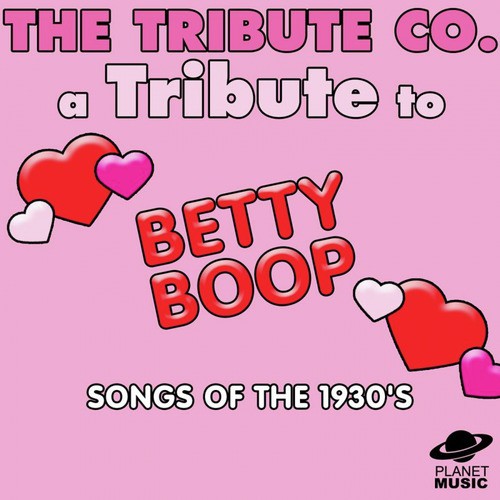 A Tribute to Betty Boop: Songs of the 1930's