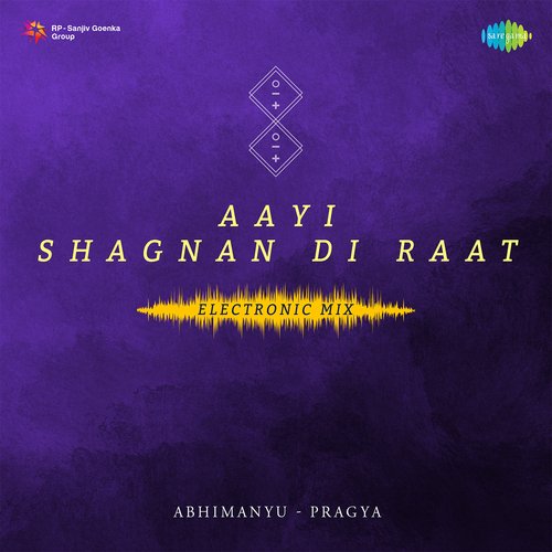 Aayi Shagnan Di Raat Electronic Mix
