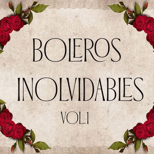 Boleros Inolvidables Vol. 1
