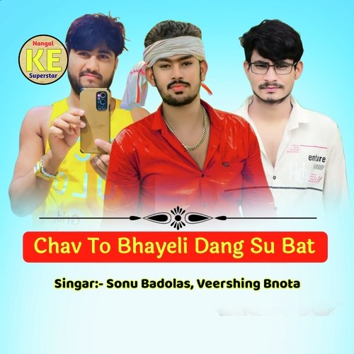 Chav To Bhayeli Dang Su Bat