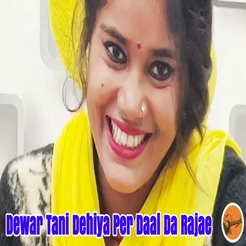 Dewar Tani Dehiya Per Daal Da Rajae