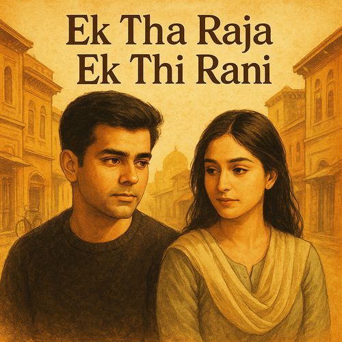 Ek tha Raja Ek Thi Rani