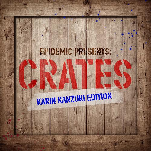 Epidemic Presents: Crates (Karin Kanzuki Edition)_poster_image