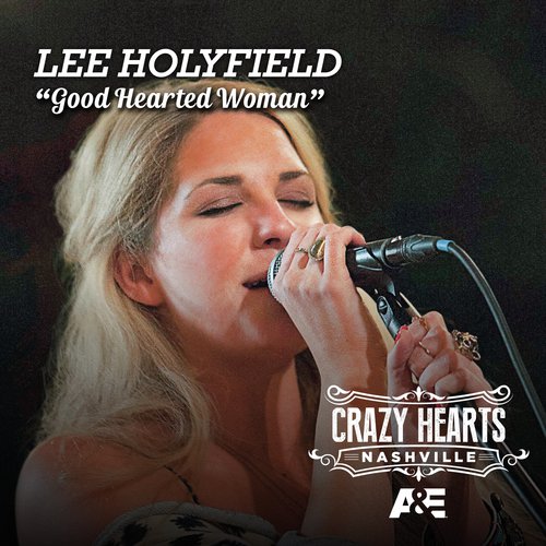 Good Hearted Woman (From Crazy Hearts Nashville)