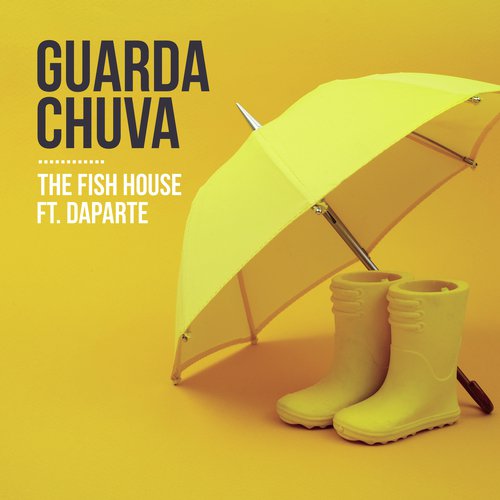 Guarda Chuva (The Fish House Remix)_poster_image