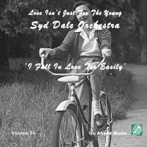 I Fall In Love Too Easily (Love Isn't Just For The Young Volume 74)