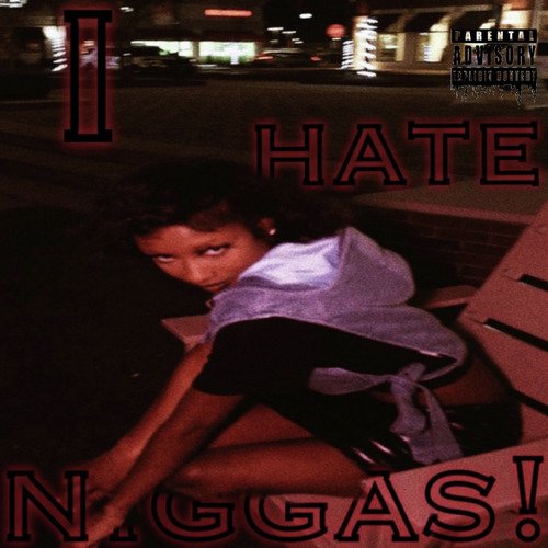 I Hate Niggas! (Sped Up)
