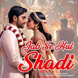 Jab Se Hui Shadi-BCcuYRFaUnc