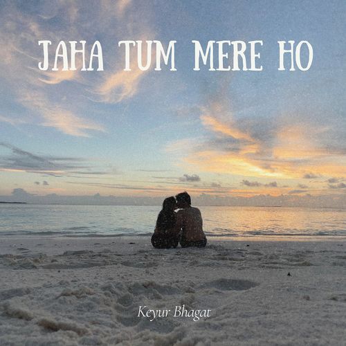 Jaha Tum Mere Ho