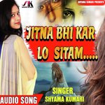 Jitna Bhi Kar Lo Sitam (Hindi Sad Song)