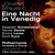 Johann Strauss II: Eine Nacht in Venedig (A Night in Venice), Act I: Hier ward es still...der Mond hat schwere Klag' erhoben