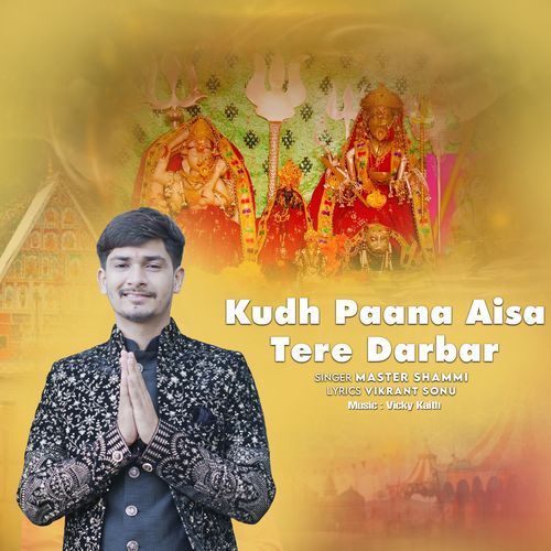 Kudh Paana Aisa Tere Darbar