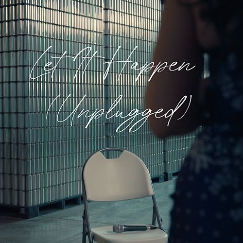 Let It Happen (Unplugged)