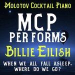 MCP Performs Billie Eilish: When We All Fall Asleep, Where Do We Go? (Instrumental)