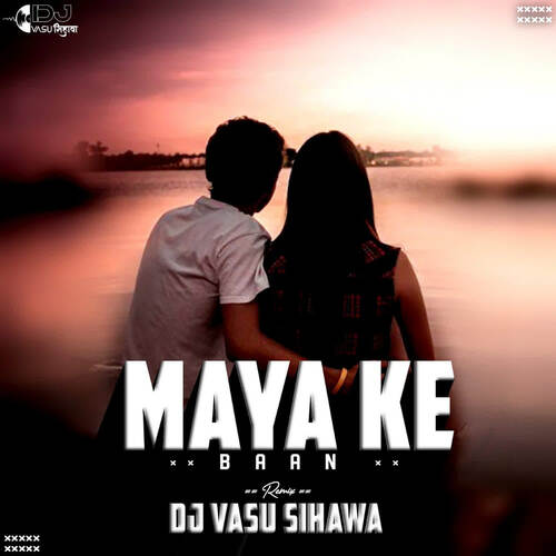 Maya Ke Baan Remix