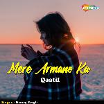 Mere Armano Ka Qaatil