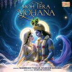 Moh Tera Mohana