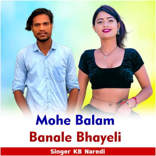 Mohe Balam Banale Bhayeli