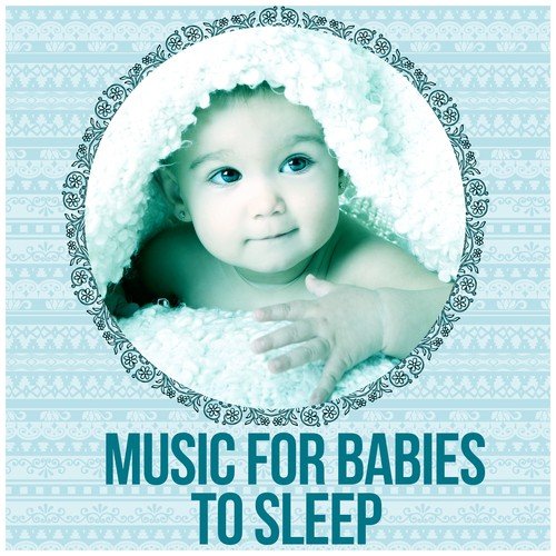 Music for Babies to Sleep – Deep Nature Sounds, Calm Music for Baby to Relax, Baby Lullabies, Cradle Song