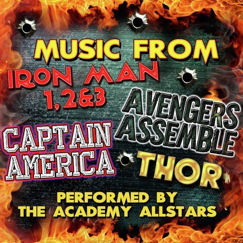 Music from Iron Man 1, 2 & 3, Avengers Assemble, Captain America & Thor