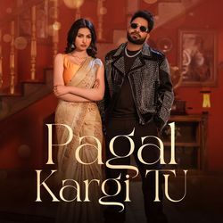 Pagal Kargi Tu