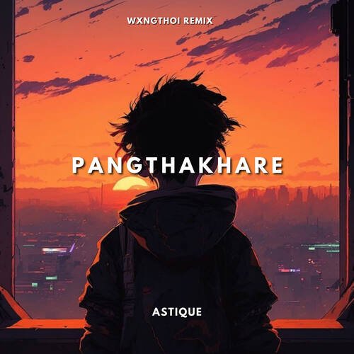 Pangthakhare (wxngthoi remix)