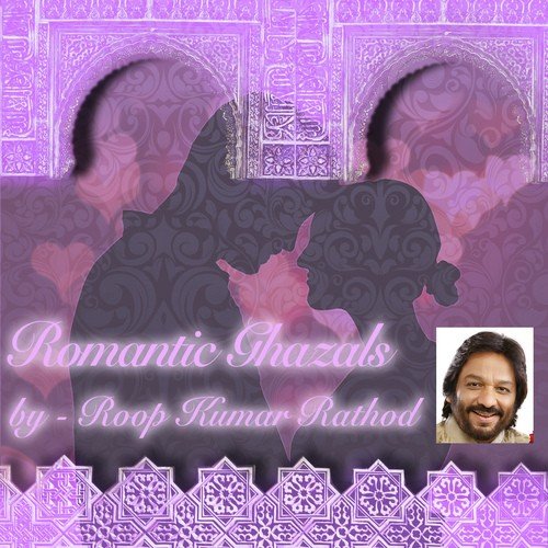 Romantic Ghazals By Roop Kumar Rathod_poster_image