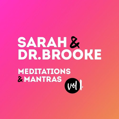 Sarah & Dr. Brooke Meditations & Mantras, Vol. 1