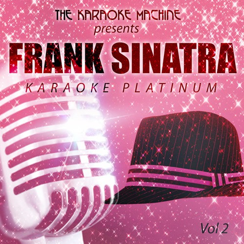 The Karaoke Machine Presents - Frank Sinatra Karaoke Platinum Vol. 2