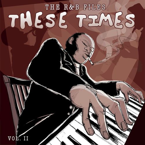The R&B Files: These Times, Vol. 2