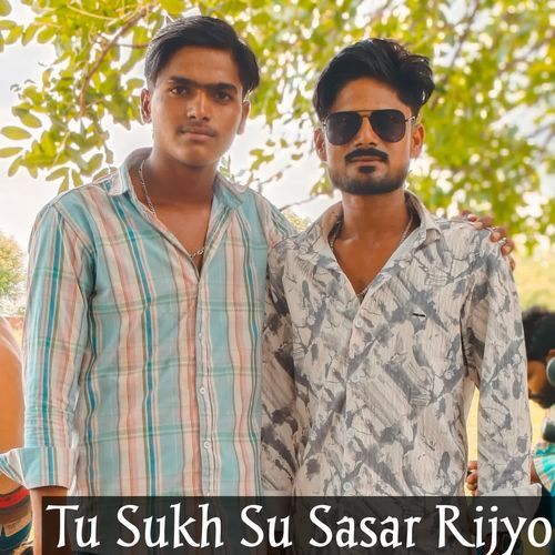 Tu Sukh Su Sasar Rijyo