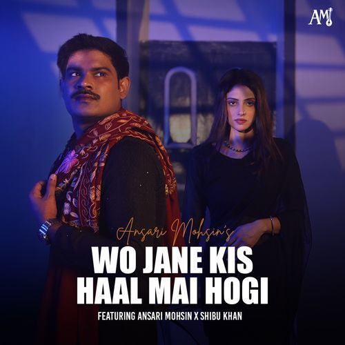 Wo Jane Kis Haal Mai Hogi