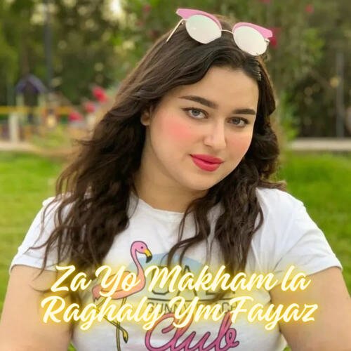 Za Yo Makham la Raghaly Ym Fayaz