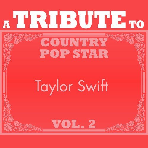 A Tribute to Country Pop Star Taylor Swift, Vol. 2