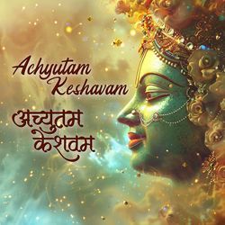 Achyutam Keshavam-A1keAjZaYUY