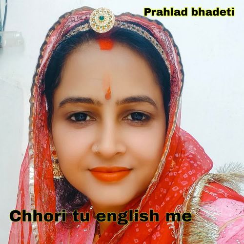 Chhori tu english me