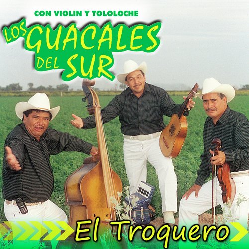 El Troquero (Violin Y Tololoche)