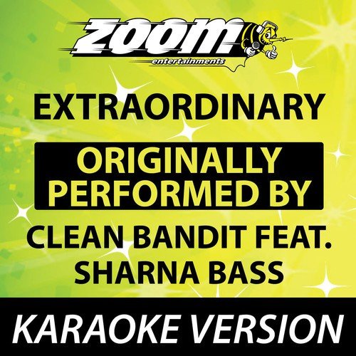 Extraordinary (Originally By Clean Bandit feat. Sharna Bass) [Karaoke Version]