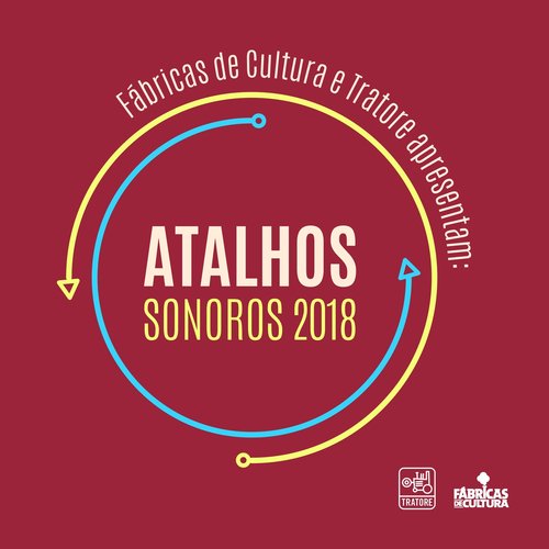 Fábricas de Cultura e Tratore Apresentam: Atalhos Sonoros 2018_poster_image