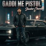 Gaddi Me Pistol