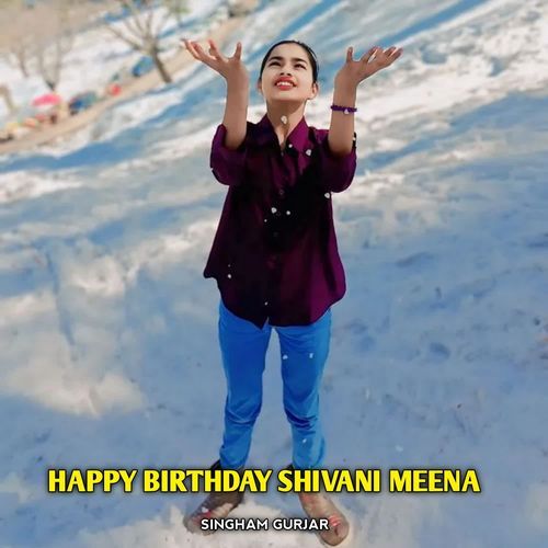 Happy Birthday Shivani Meena