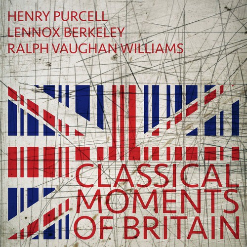 Henry Purcell, Lennox Berkeley, Ralph Vaughan Williams: Classical Moments of Britain