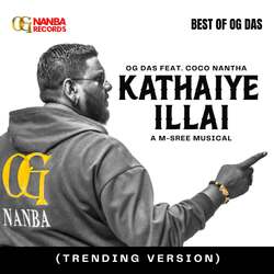 Kathaiye Illai (Trending Version)-NDhSYSJjcgE