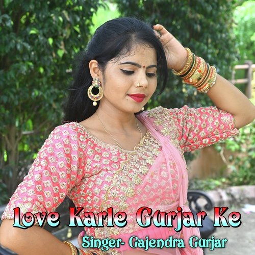 Love Karle Gurjar Ke