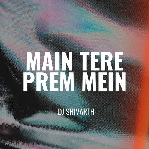 Main Tere Prem Mein